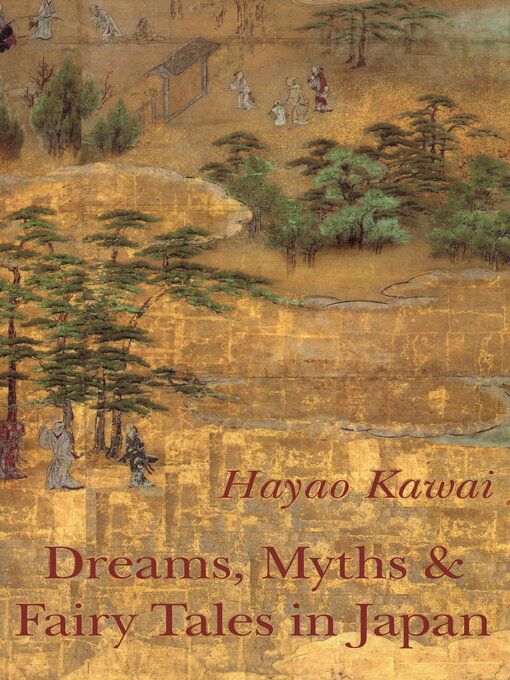 Title details for Dreams, Myths and Fairy Tales in Japan by Hayao Kawai - Available